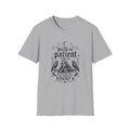 Please Be Patient With Me T-Shirt