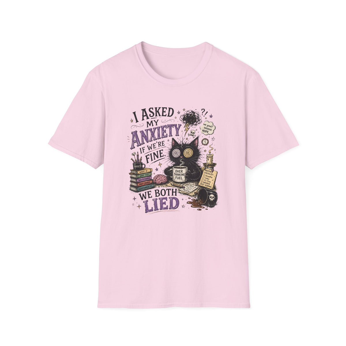 I Asked My Anxiety T-Shirt