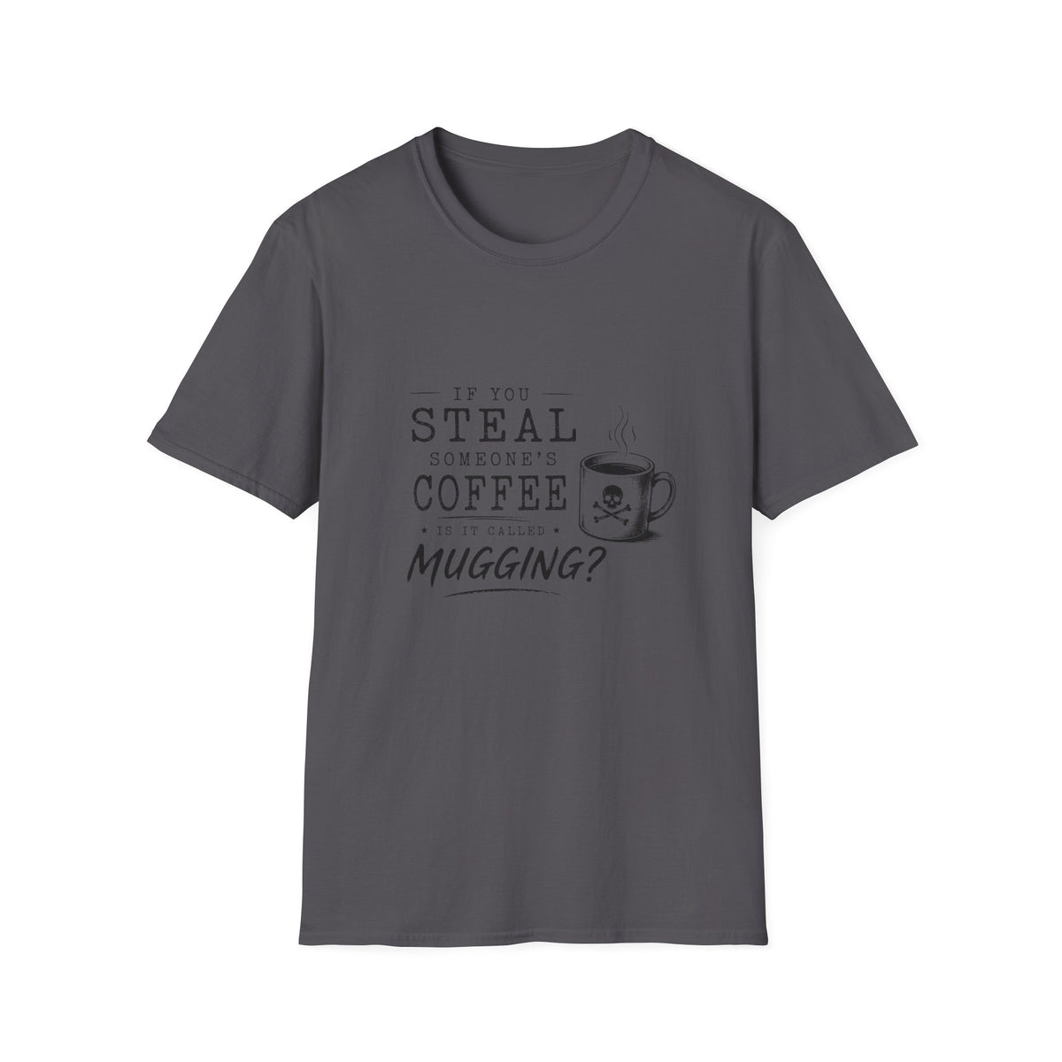 If You Steal Coffee T-Shirt