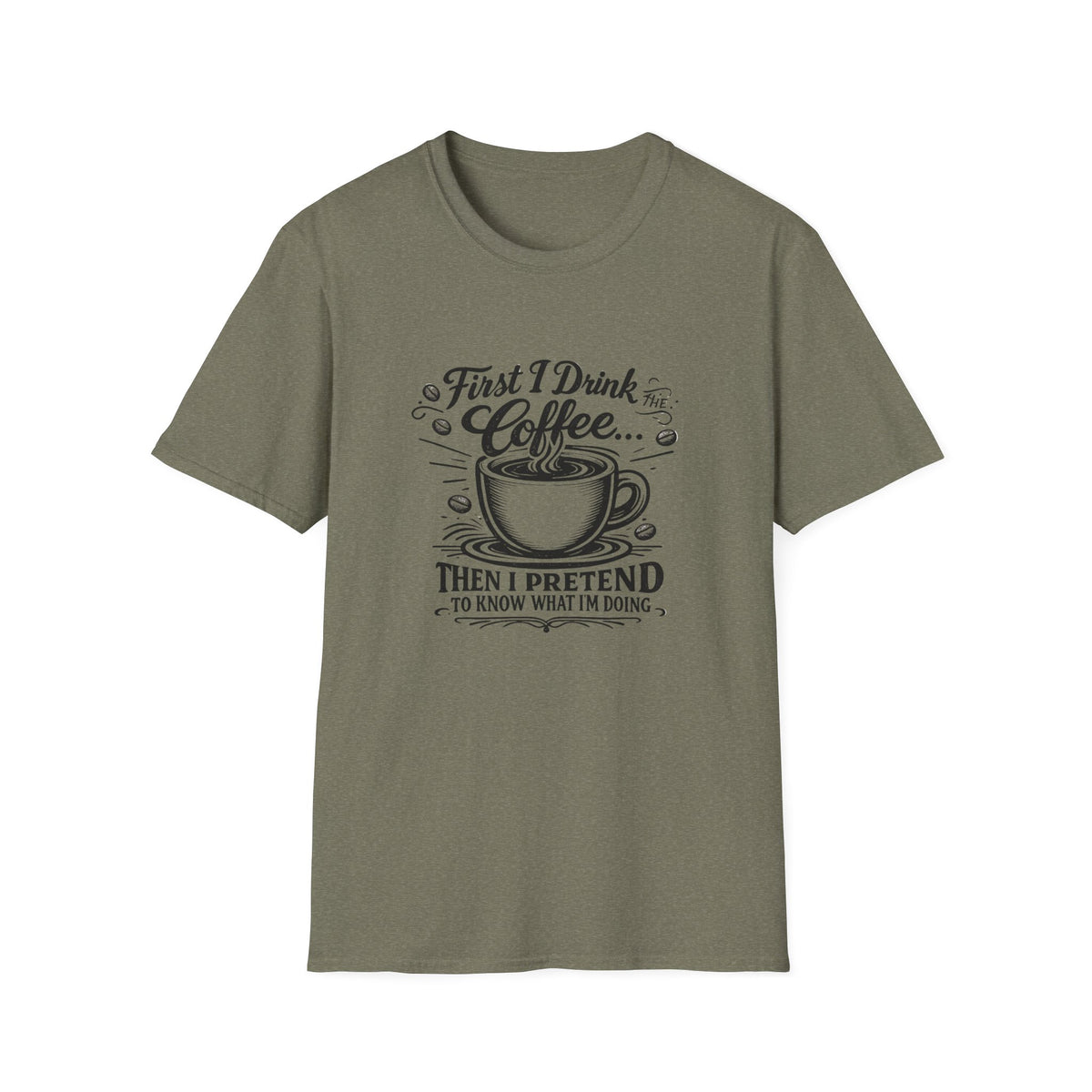 First I Drink the Coffee T-Shirt