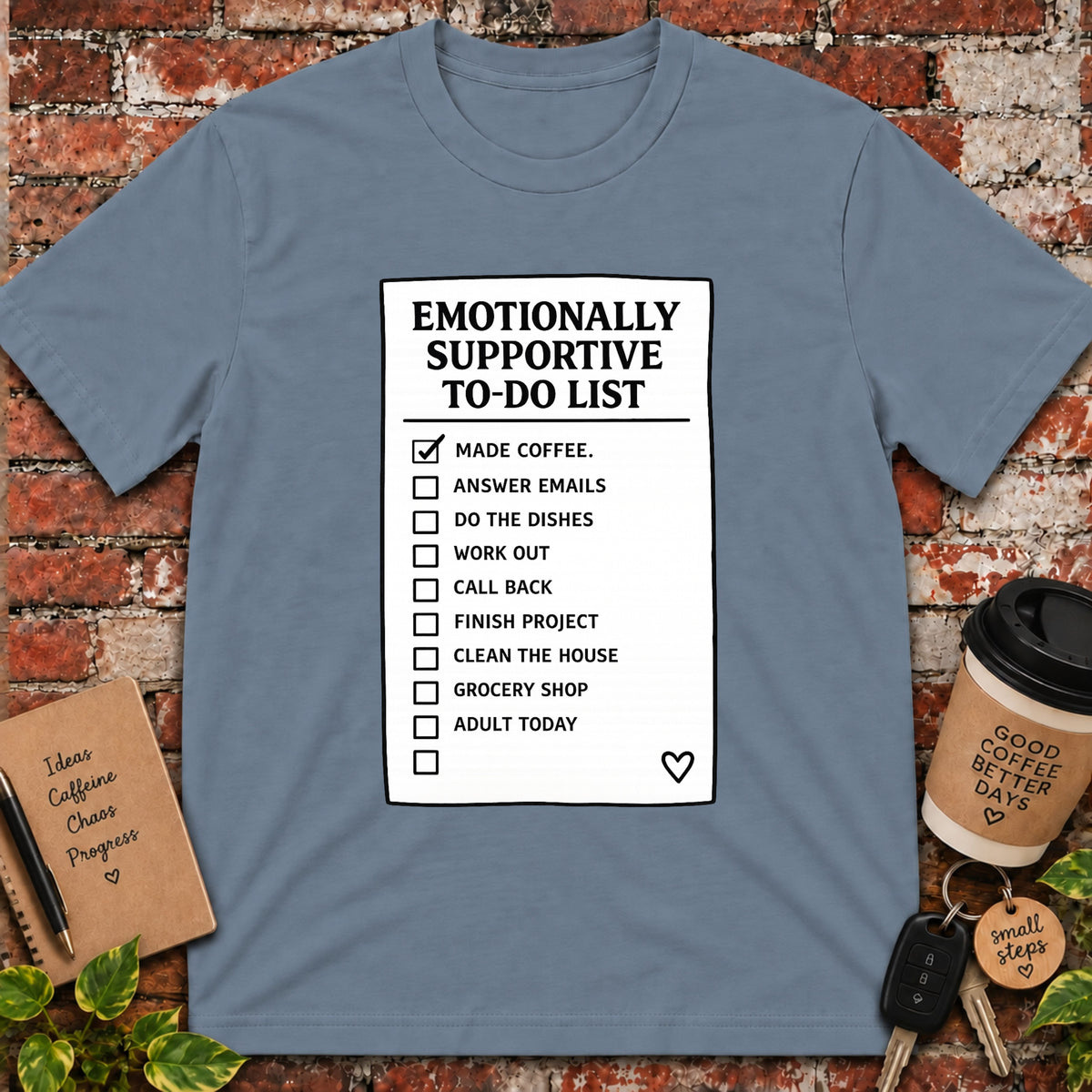 Emotionally Supportive To Do List T-Shirt