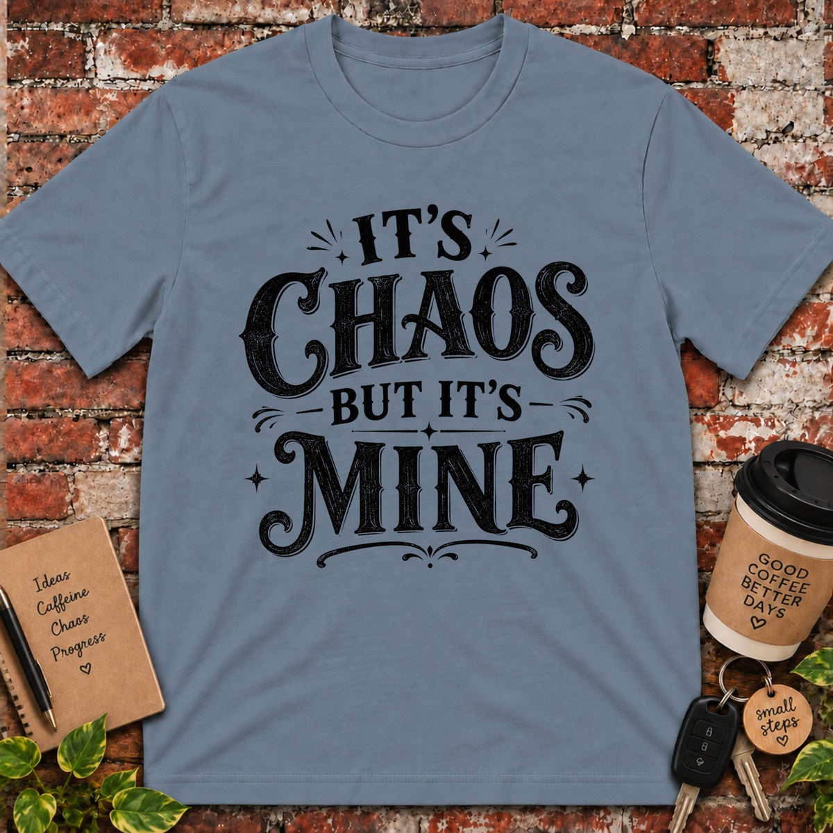 It's Chaos but it's Mine T-Shirt