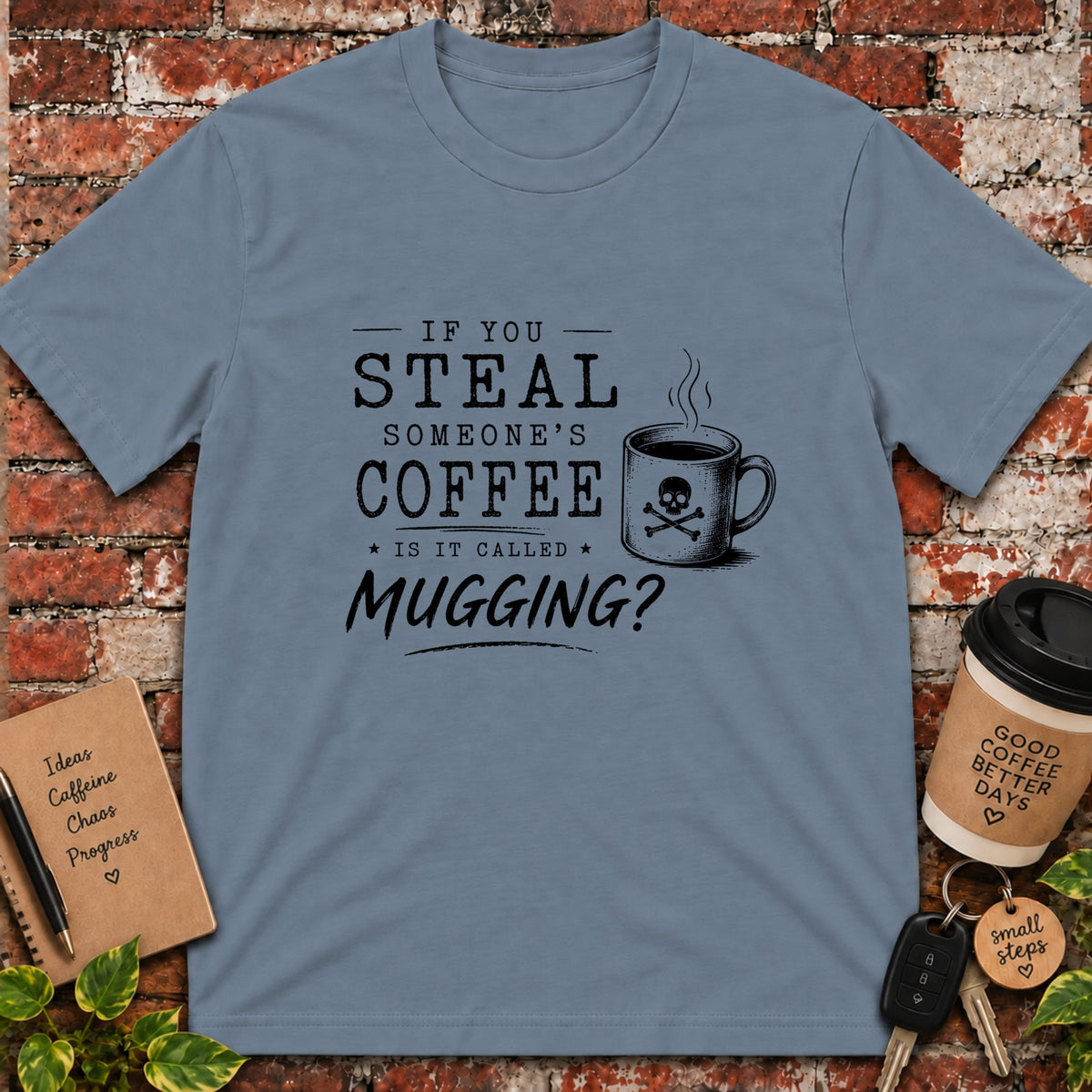 If You Steal Coffee T-Shirt