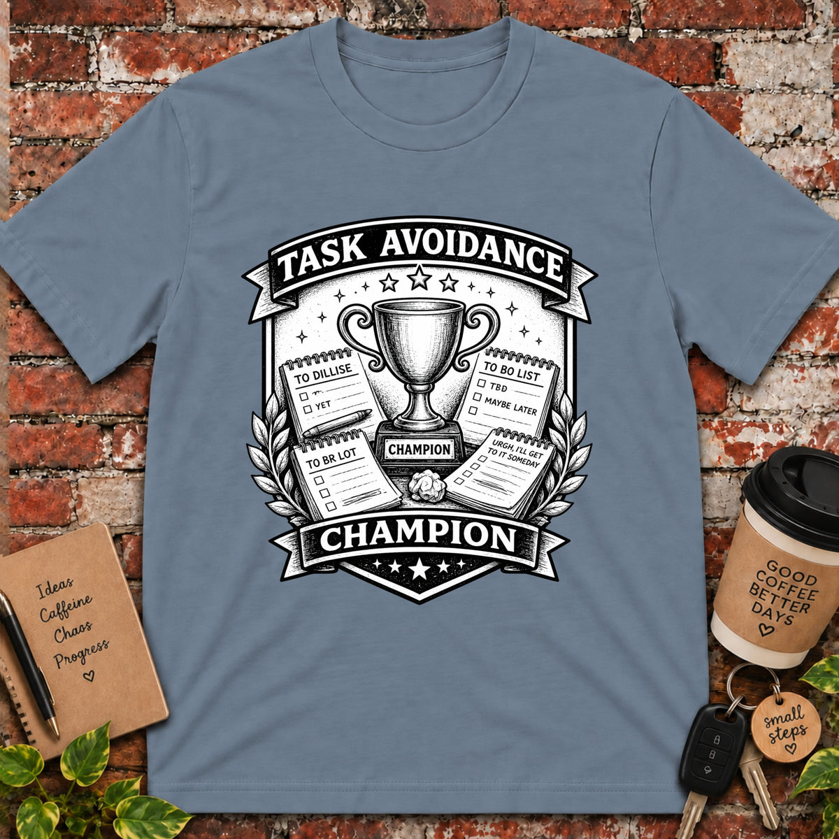 Task Avoidance Champion T-Shirt