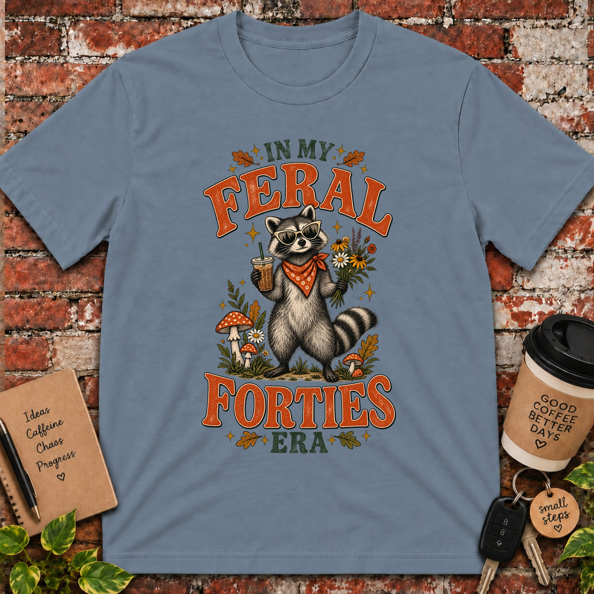 In My Feral 40's Era T-Shirt
