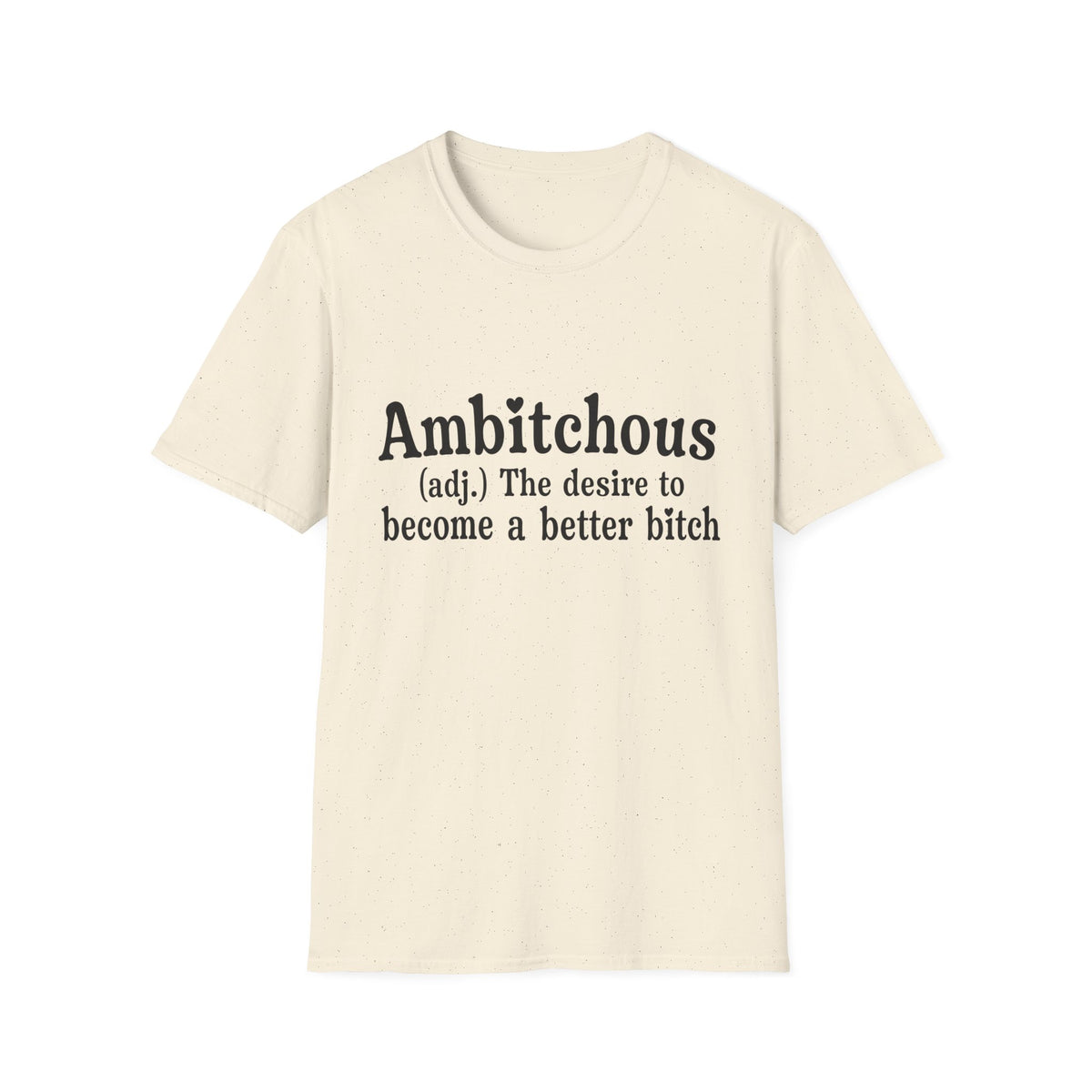 Ambitchous T-Shirt