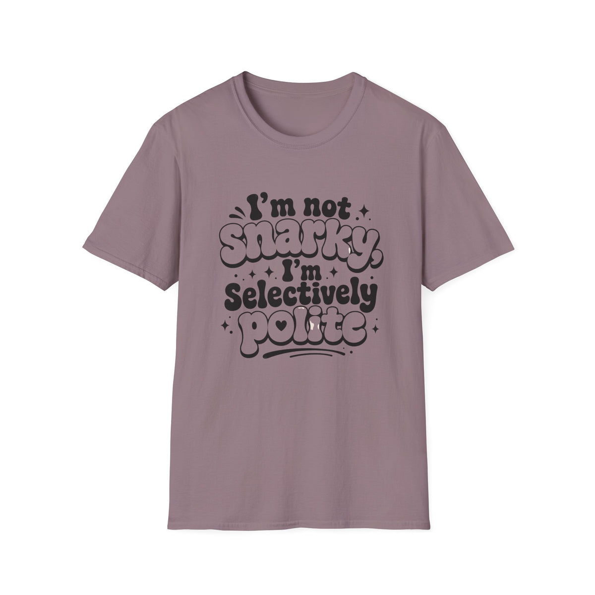 I'm Not Snarky T-Shirt