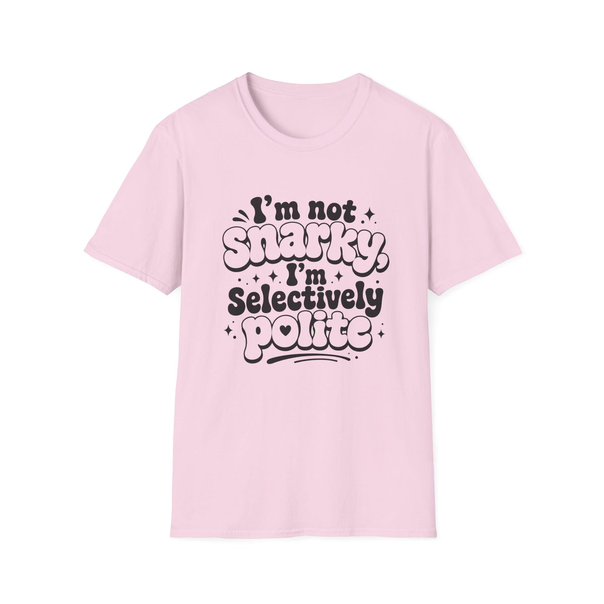 I'm Not Snarky T-Shirt