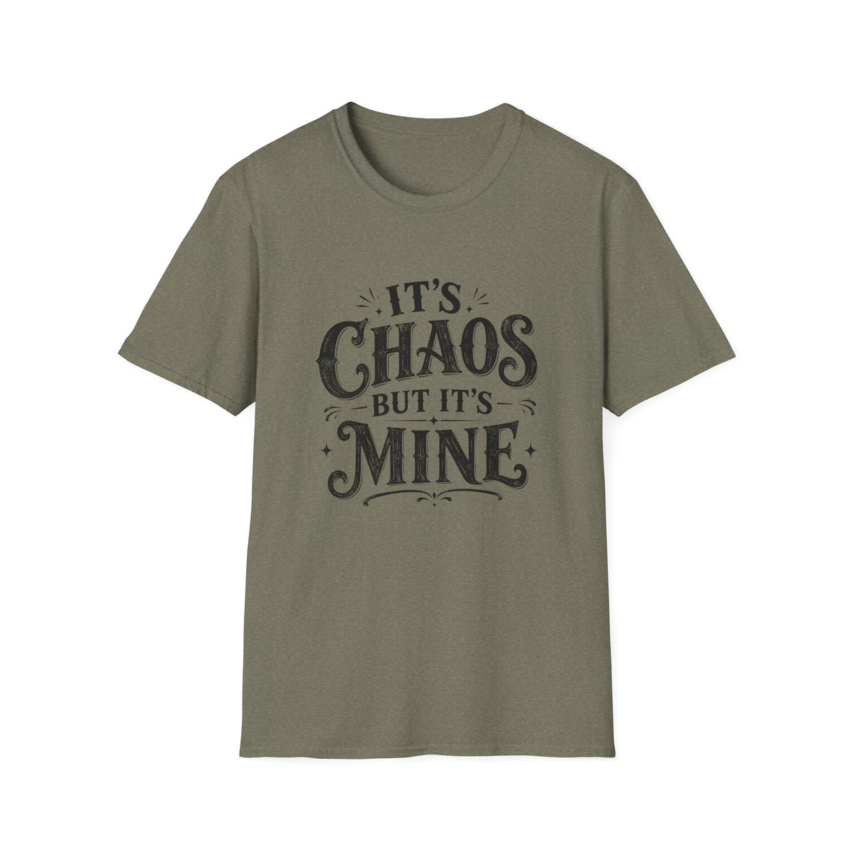 It's Chaos but it's Mine T-Shirt