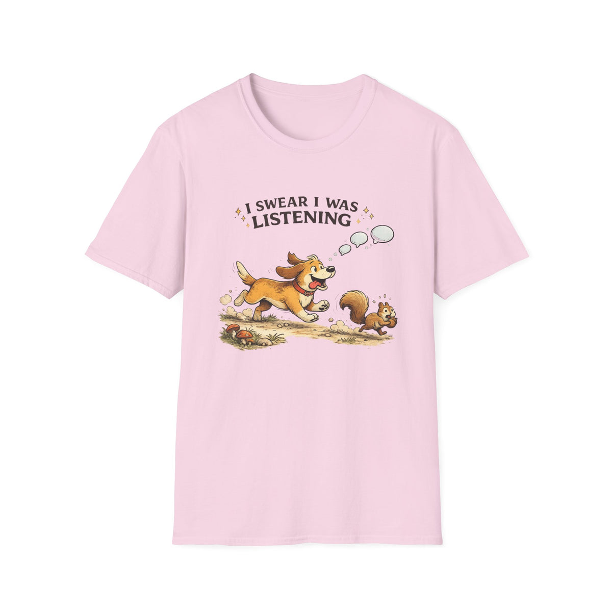 I Swear I Was Listening T-Shirt