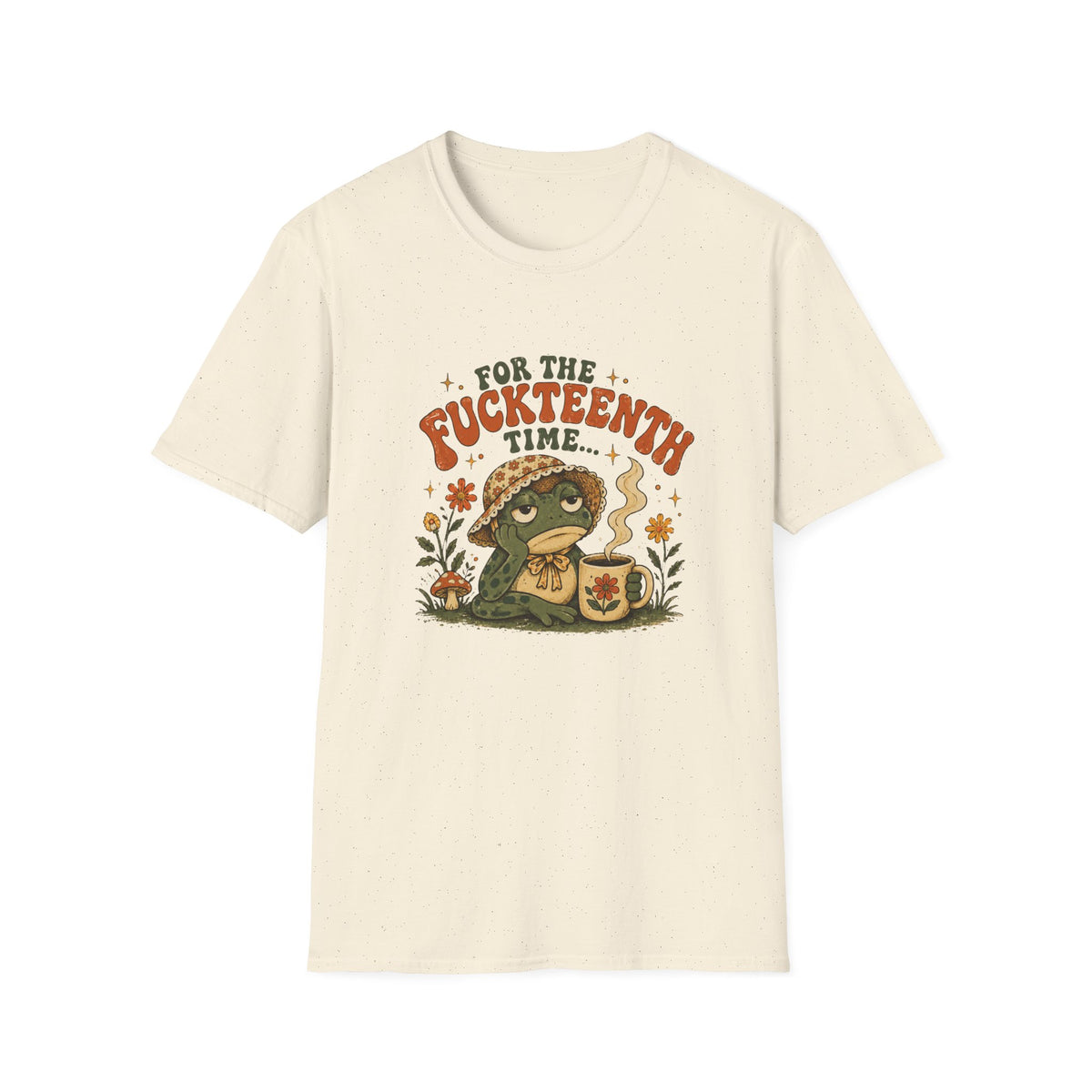 For the Fuckteenth Time T-Shirt