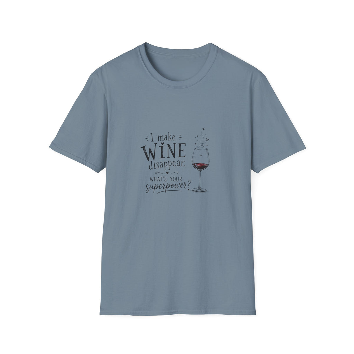 I Make Wine Disappear T-Shirt