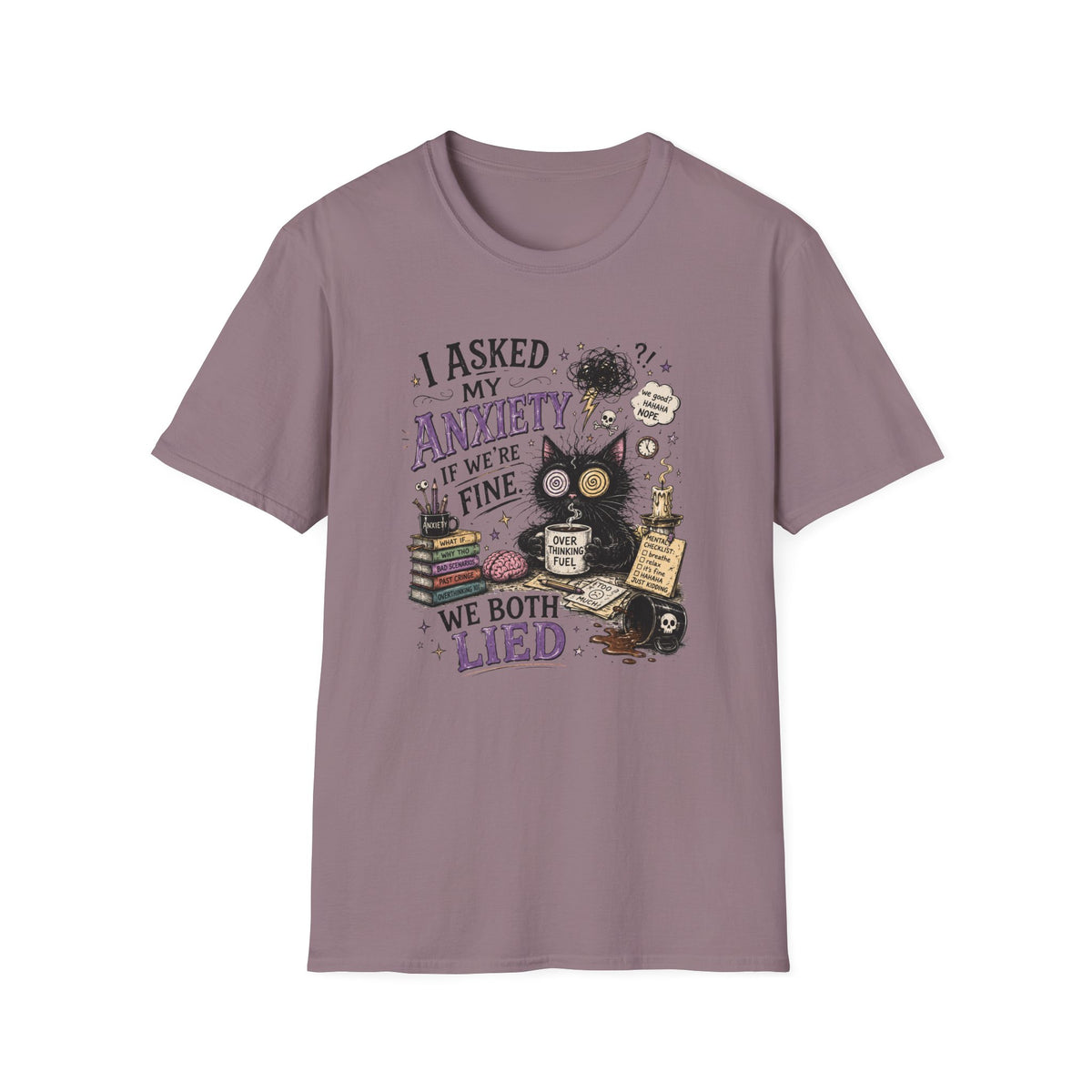 I Asked My Anxiety T-Shirt