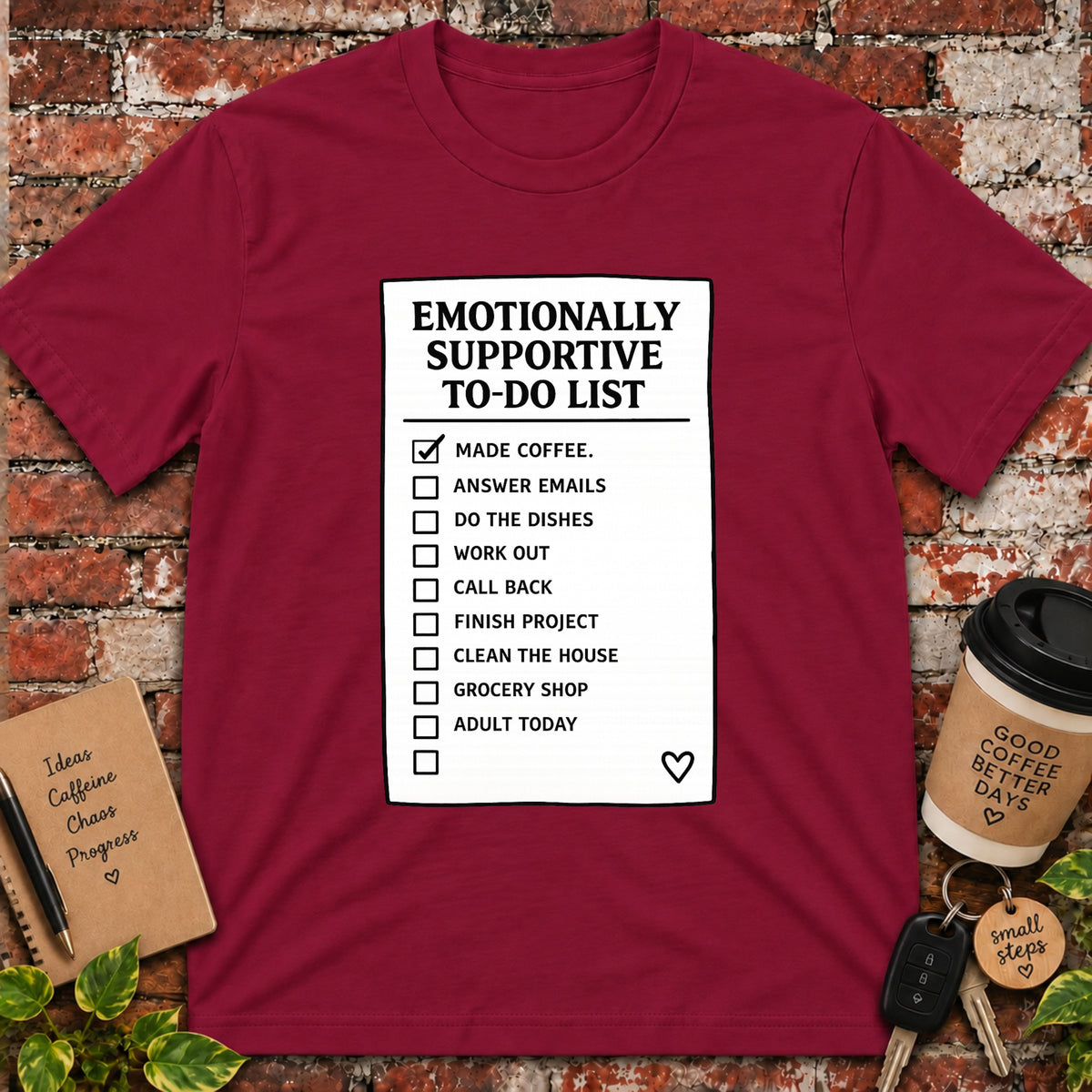 Emotionally Supportive To Do List T-Shirt