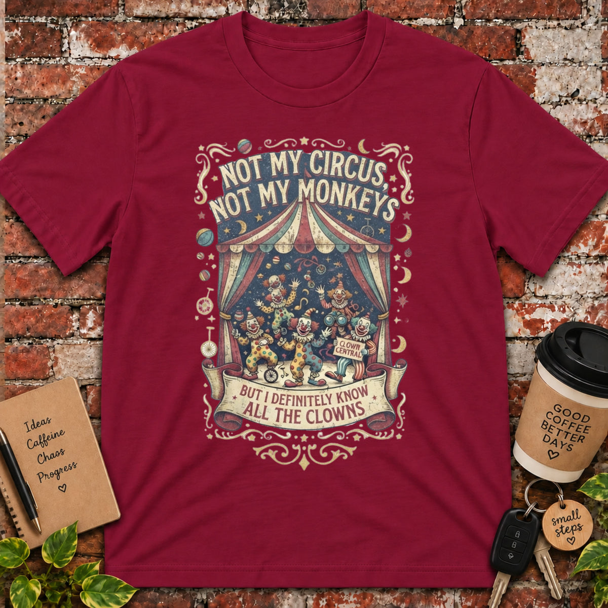 Not My Circus Not My Monkeys T-Shirt