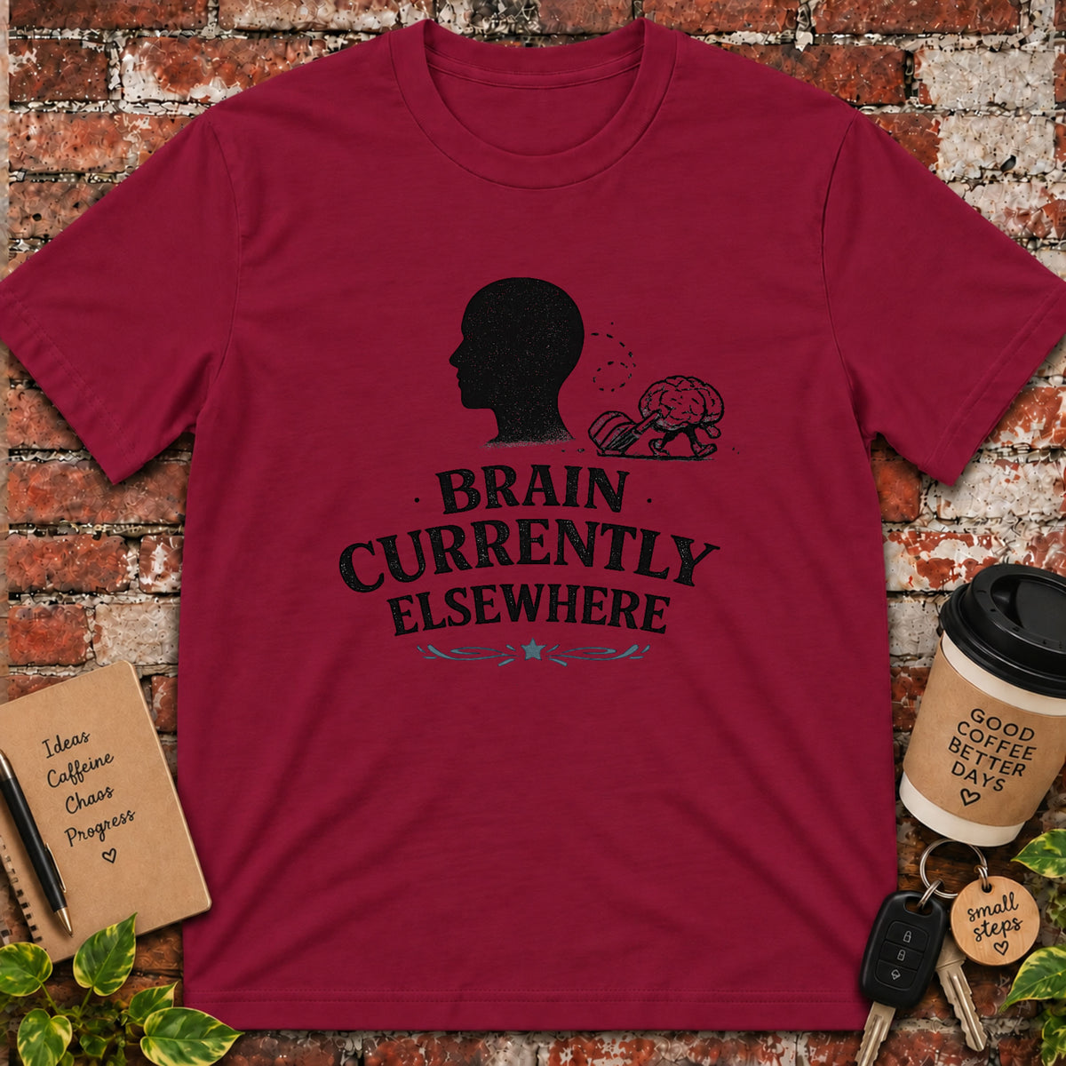 Brain Currently Elsewhere T-Shirt