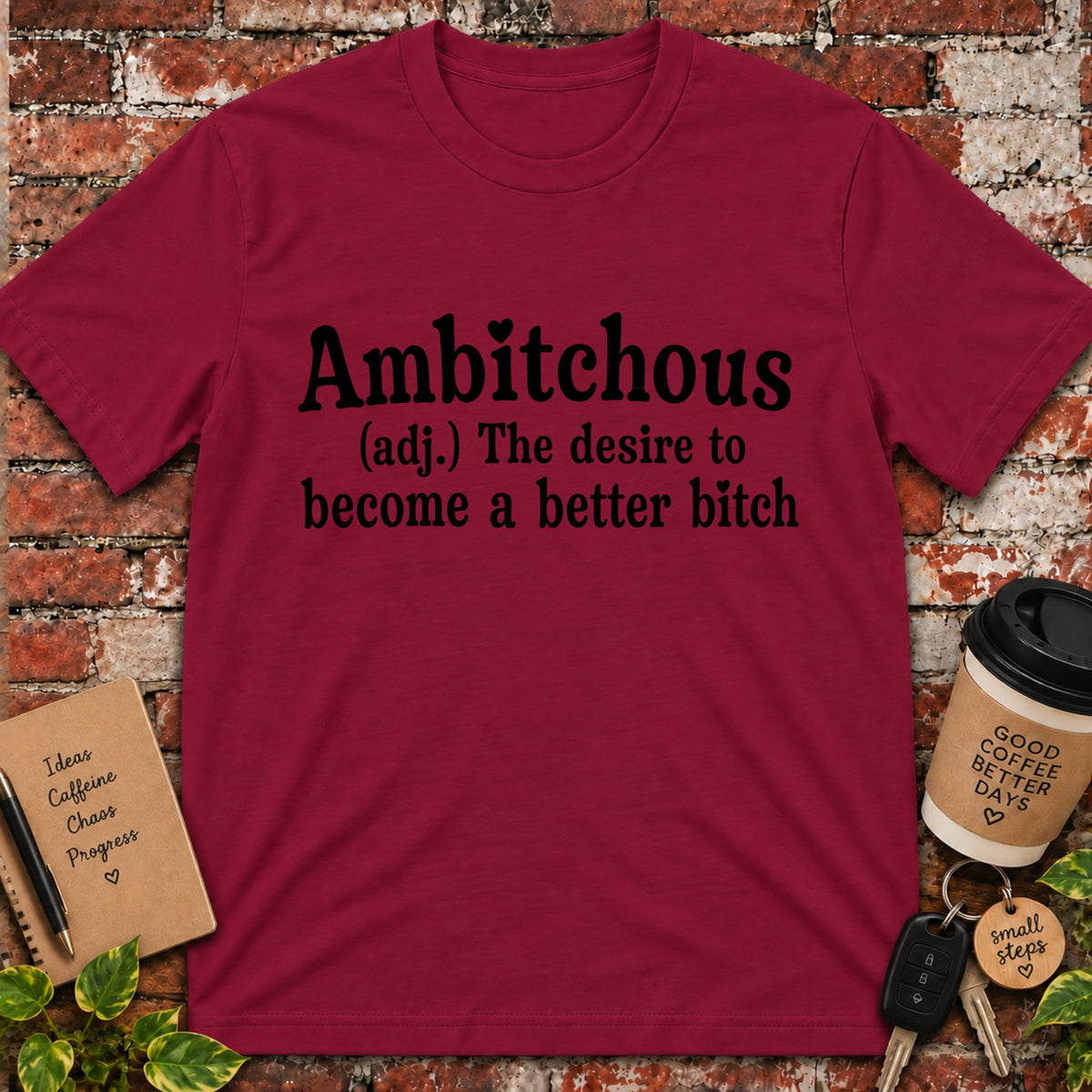 Ambitchous T-Shirt