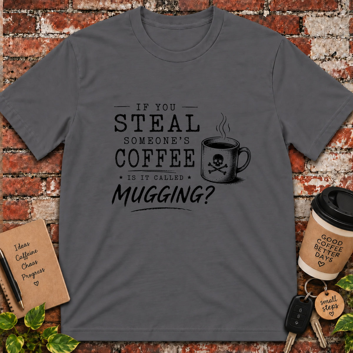 If You Steal Coffee T-Shirt