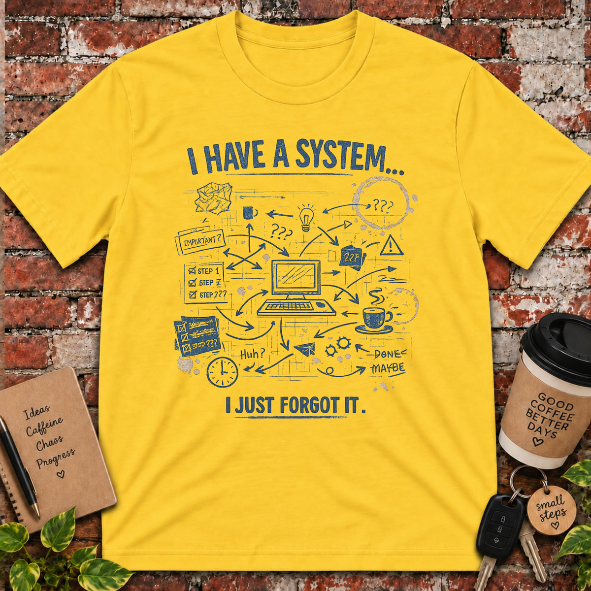 I Have a System T-Shirt