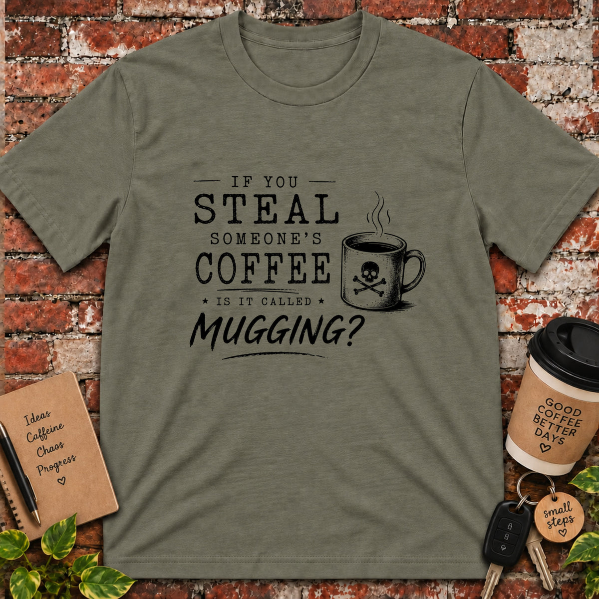 If You Steal Coffee T-Shirt