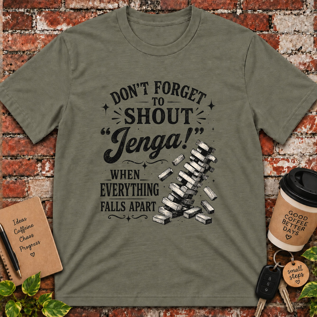 Don't Forget to Shout T-Shirt