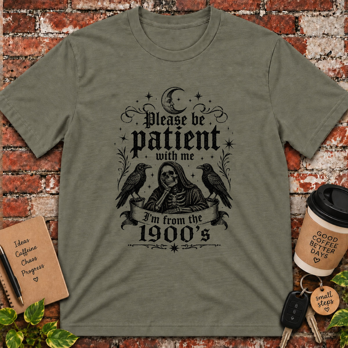 Please Be Patient With Me T-Shirt