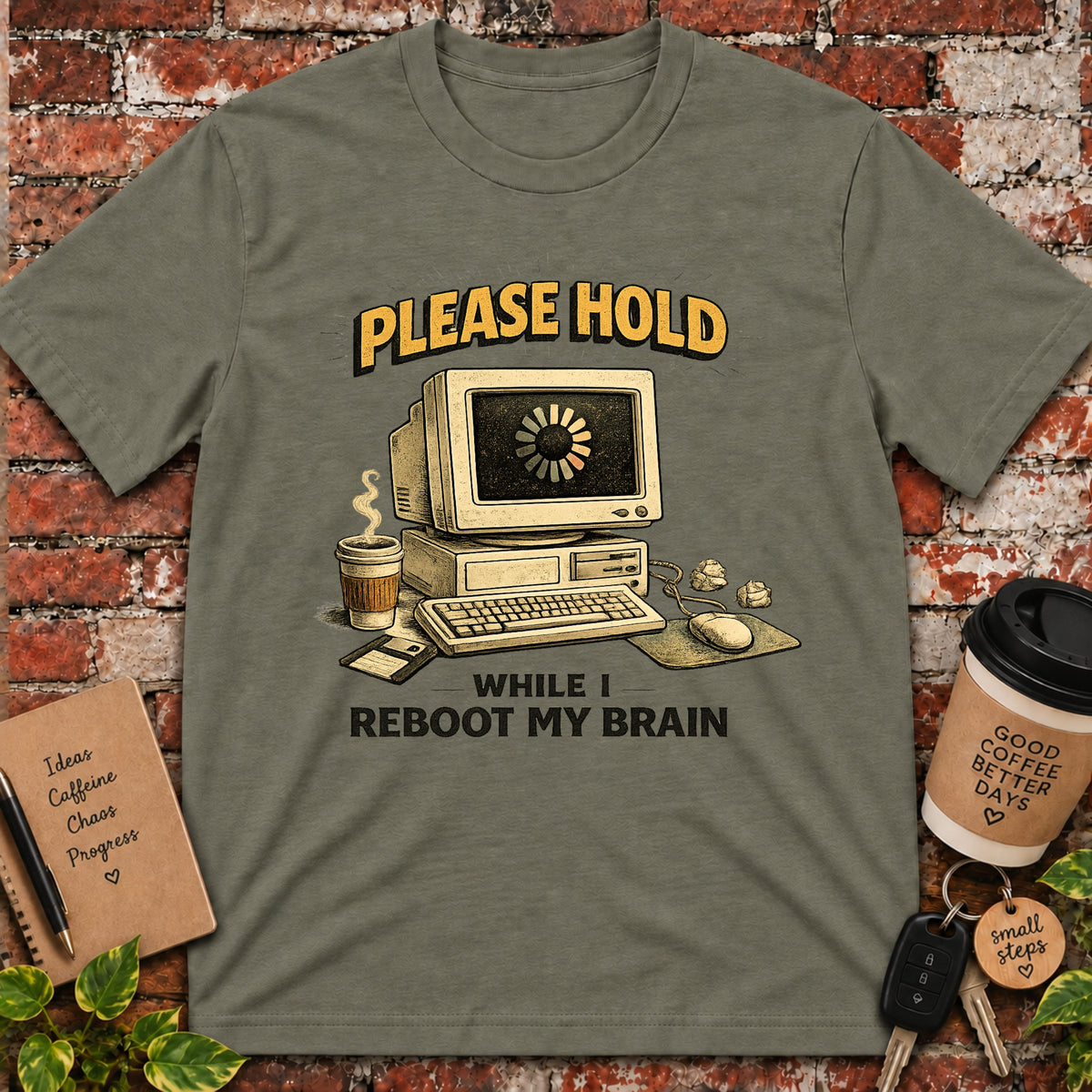 Please Hold While I Reboot My Brain T-Shirt