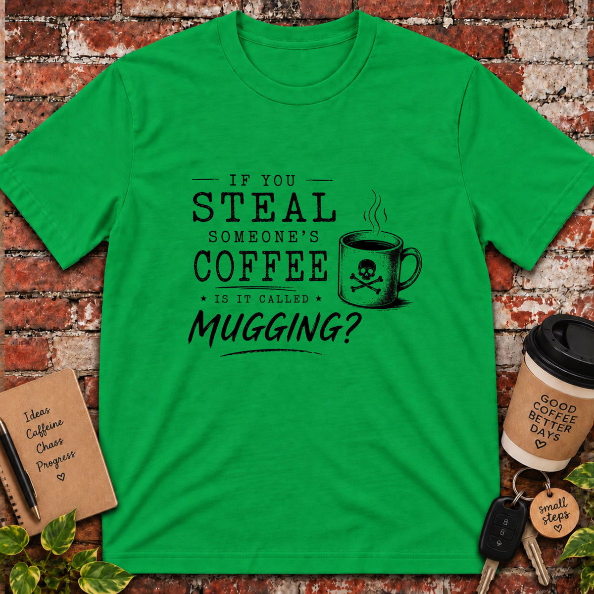 If You Steal Coffee T-Shirt