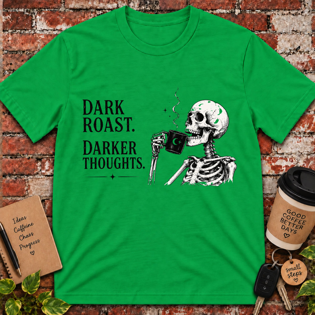 Dark Roast. Darker Thoughts. T-Shirt