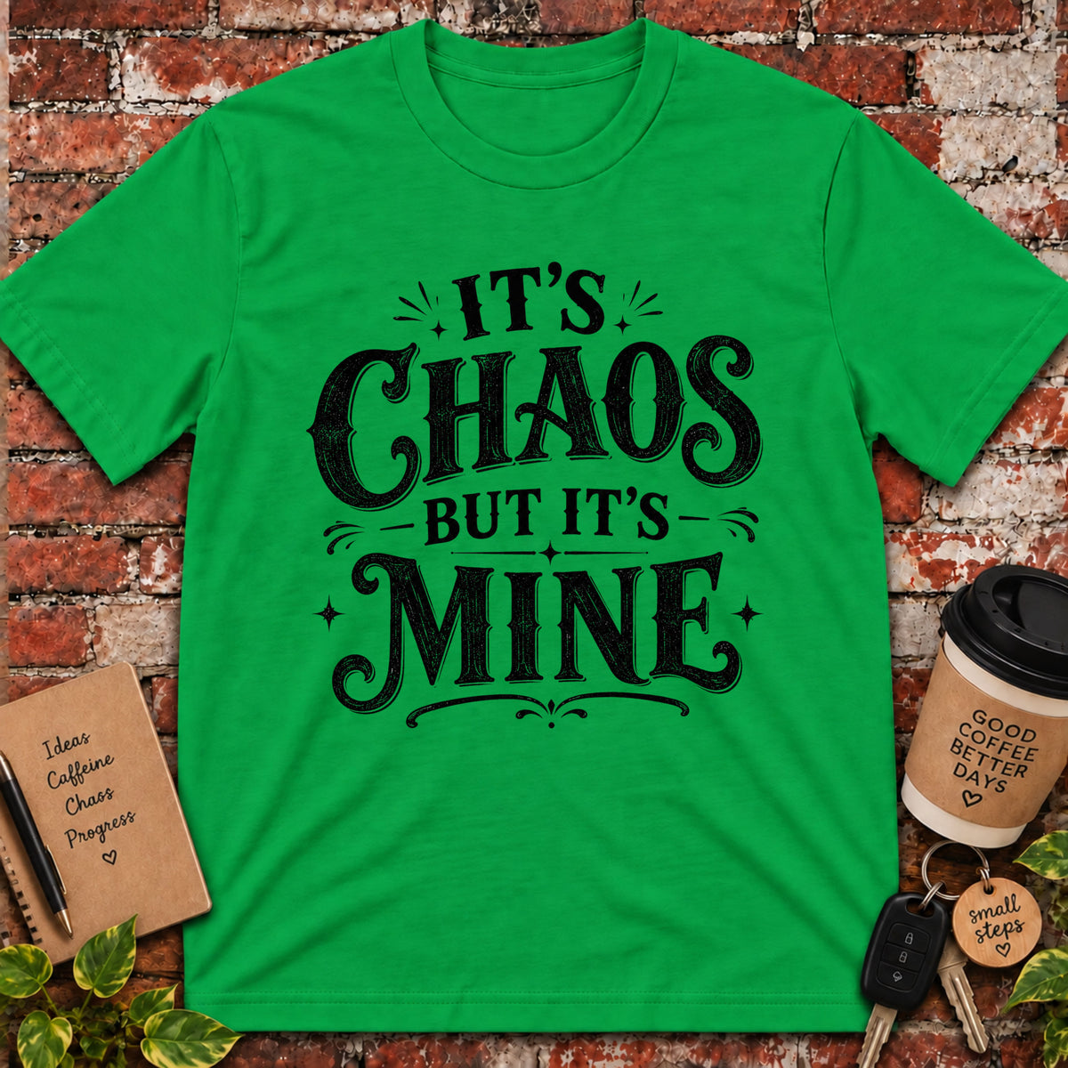 It's Chaos but it's Mine T-Shirt