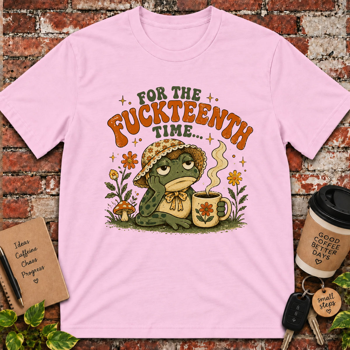 For the Fuckteenth Time T-Shirt