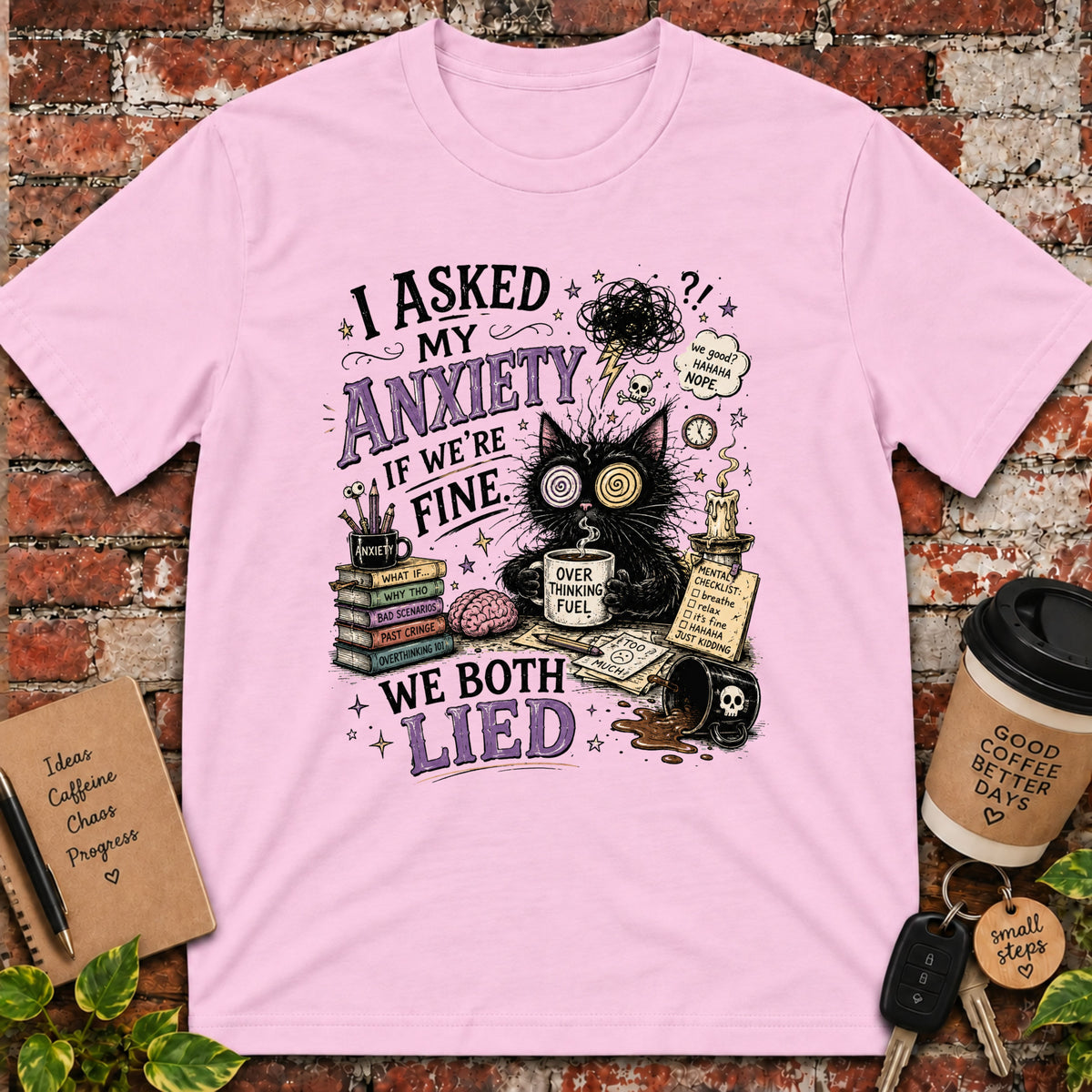 I Asked My Anxiety T-Shirt