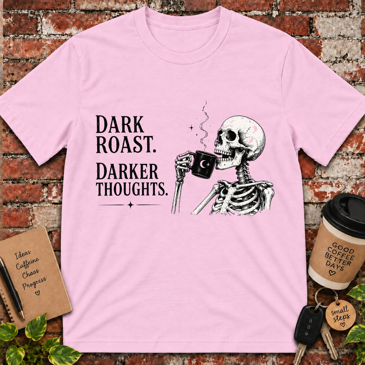 Dark Roast. Darker Thoughts. T-Shirt