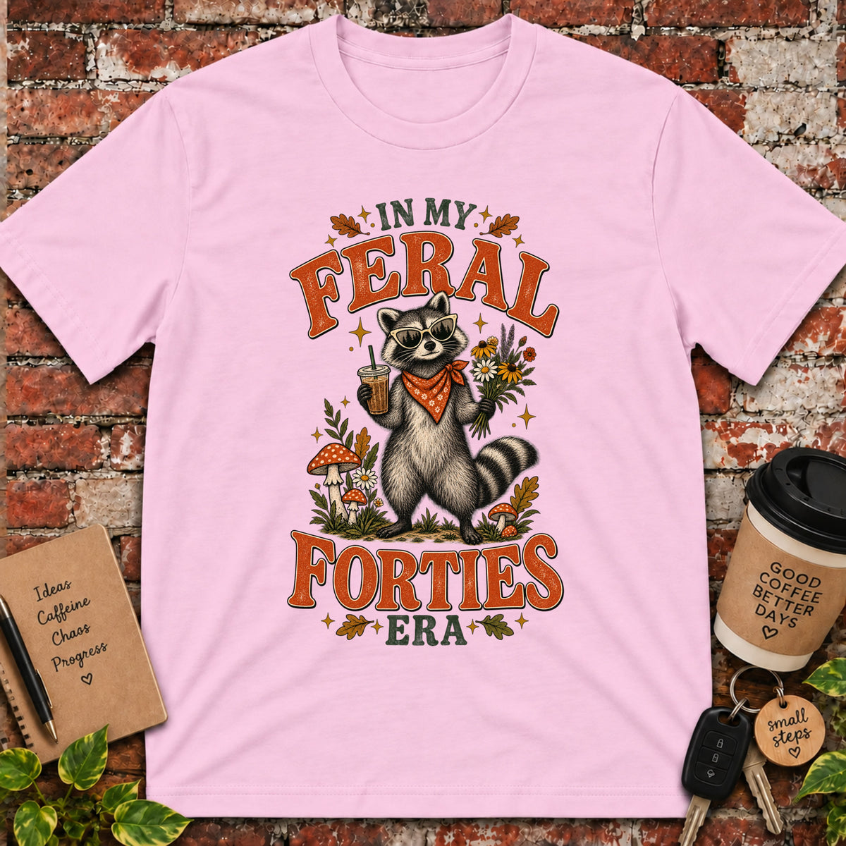 In My Feral 40's Era T-Shirt