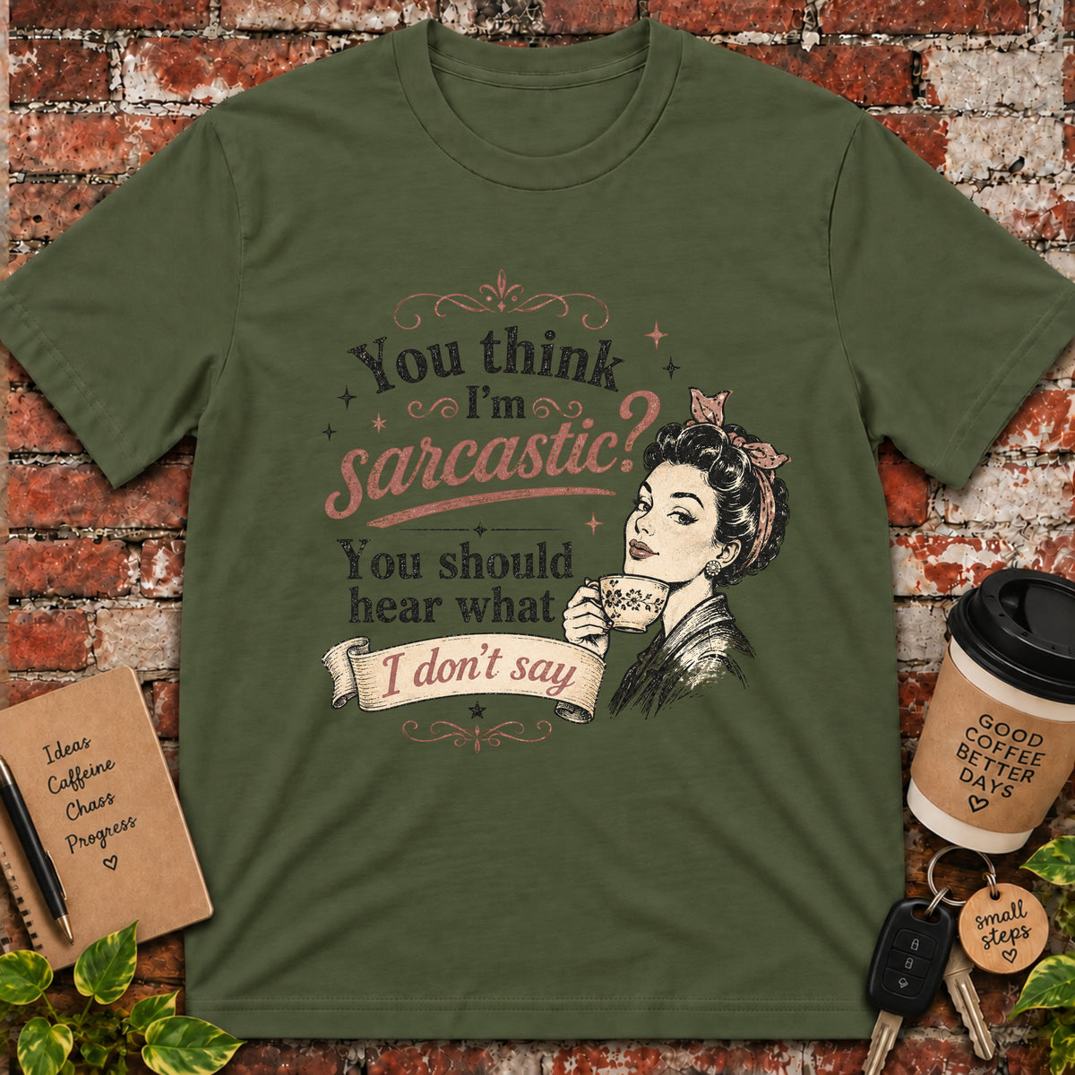 You Think I'm Sarcastic? T-Shirt