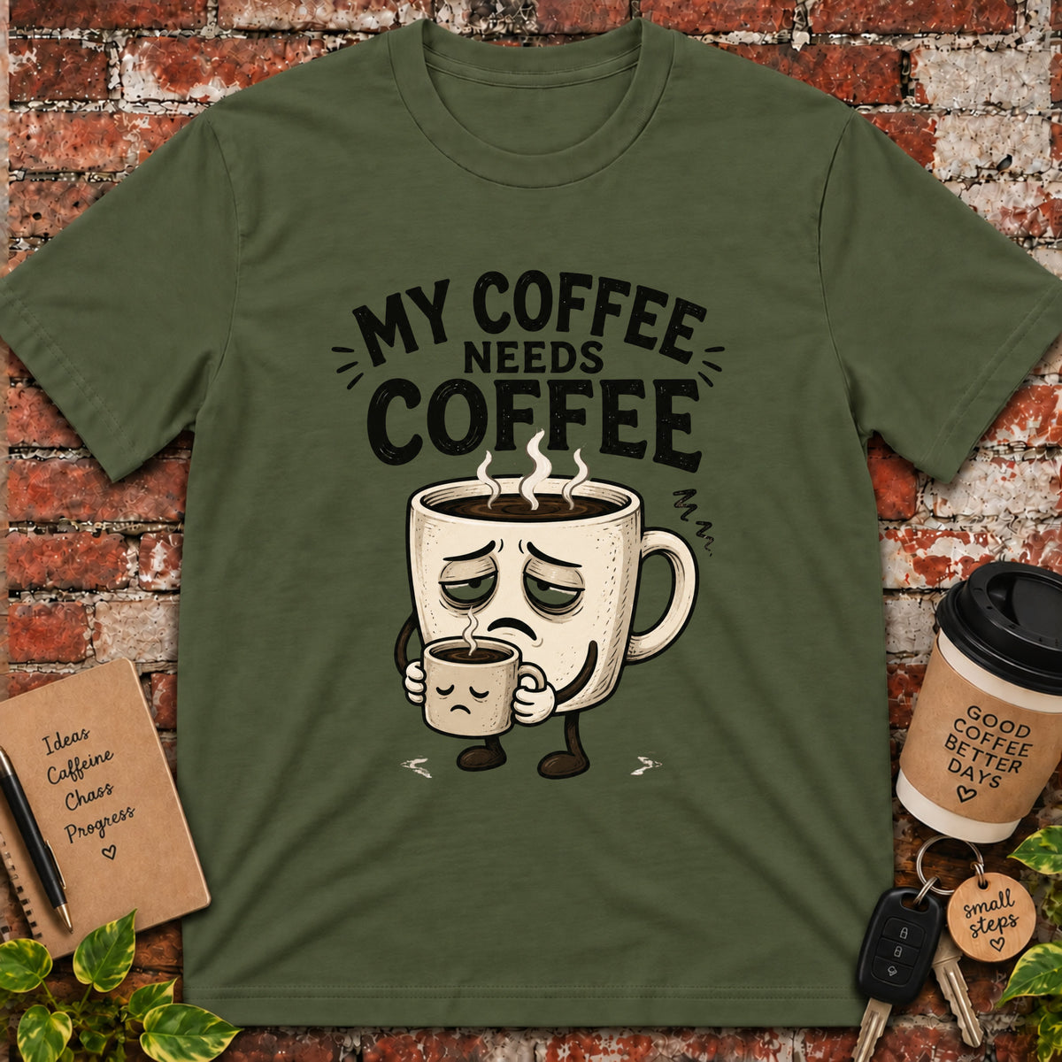 My Coffee Needs Coffee T-Shirt