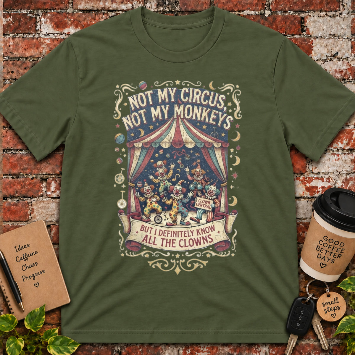 Not My Circus Not My Monkeys T-Shirt