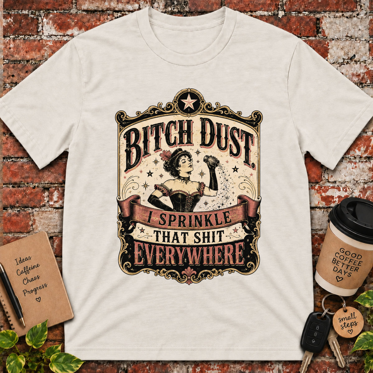 Bitch Dust T-Shirt