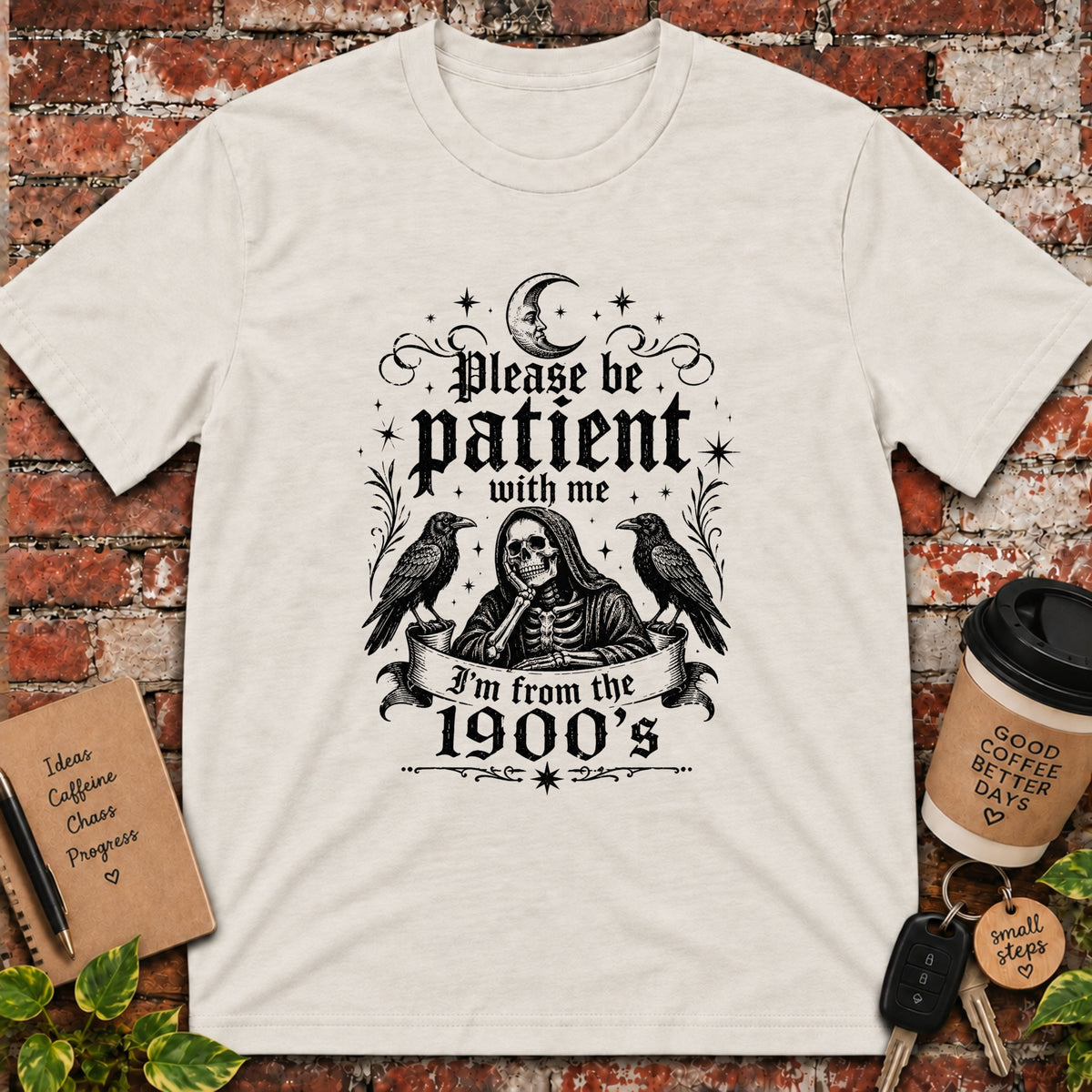 Please Be Patient With Me T-Shirt