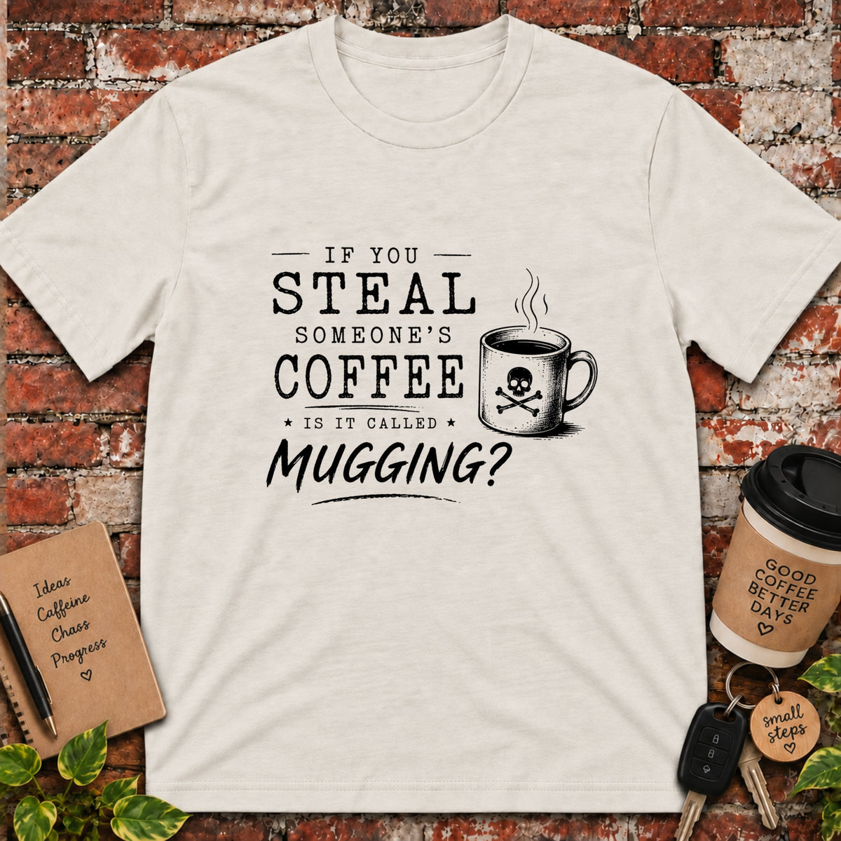 If You Steal Coffee T-Shirt