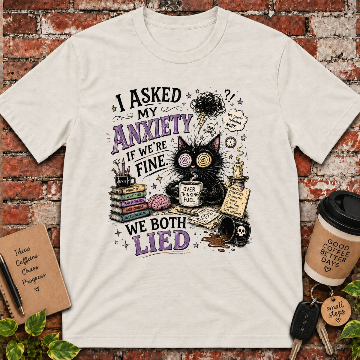 I Asked My Anxiety T-Shirt