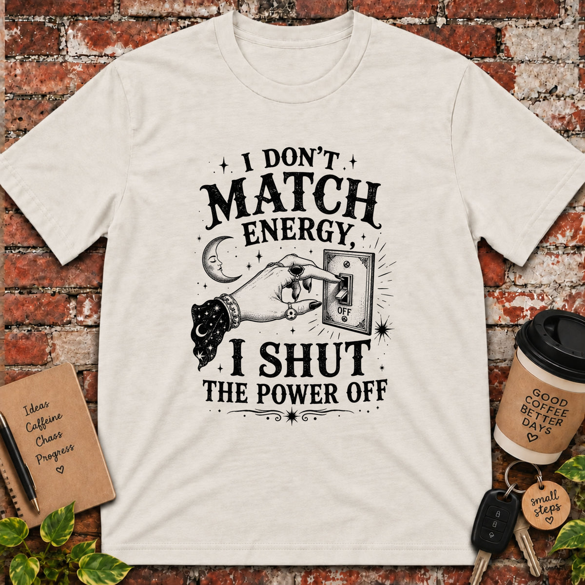I Don't Match Energy T-Shirt