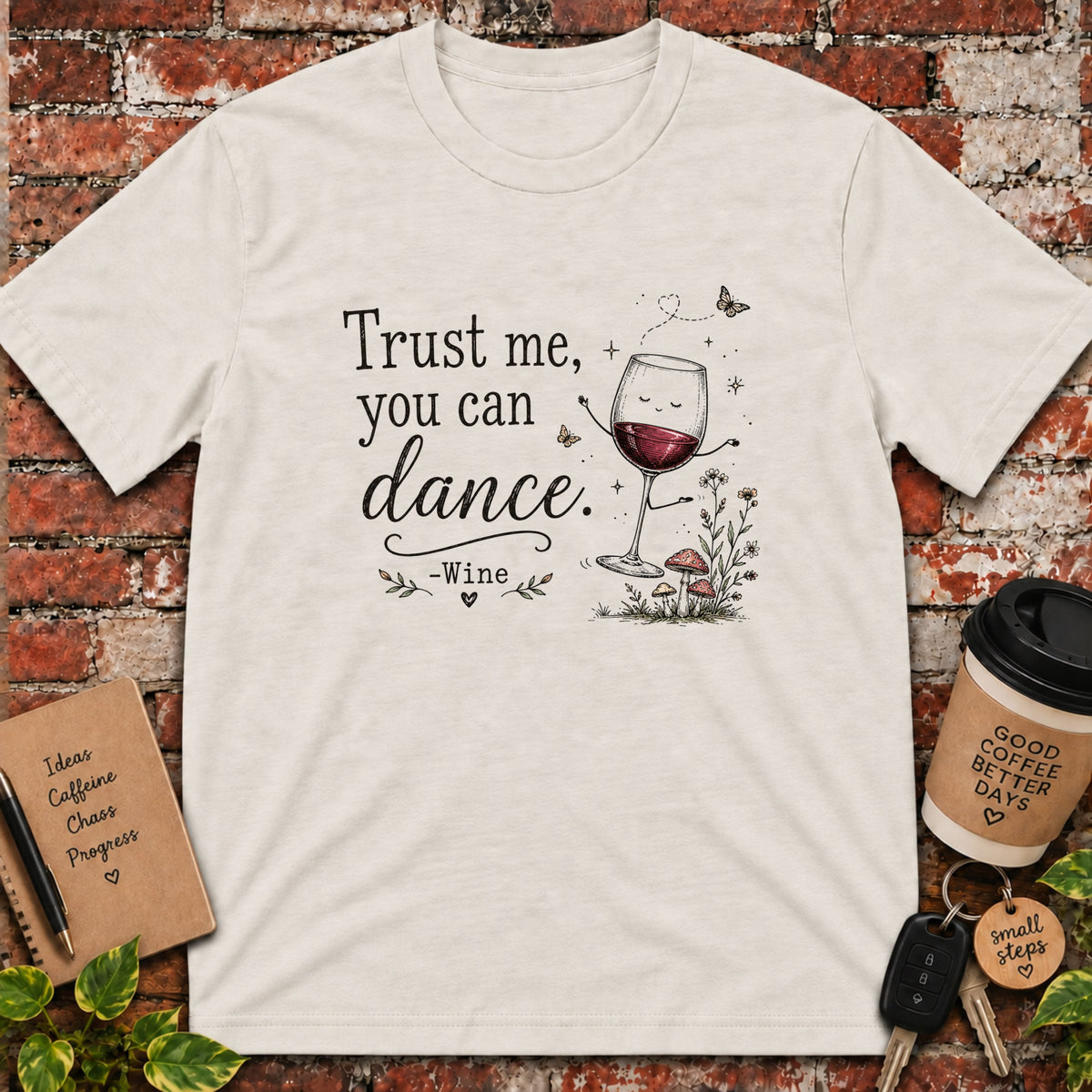 Trust Me You Can Dance - Wine T-Shirt