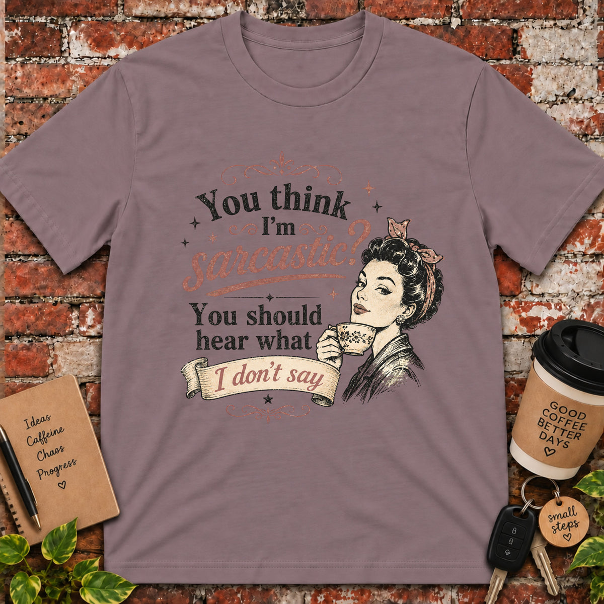 You Think I'm Sarcastic? T-Shirt