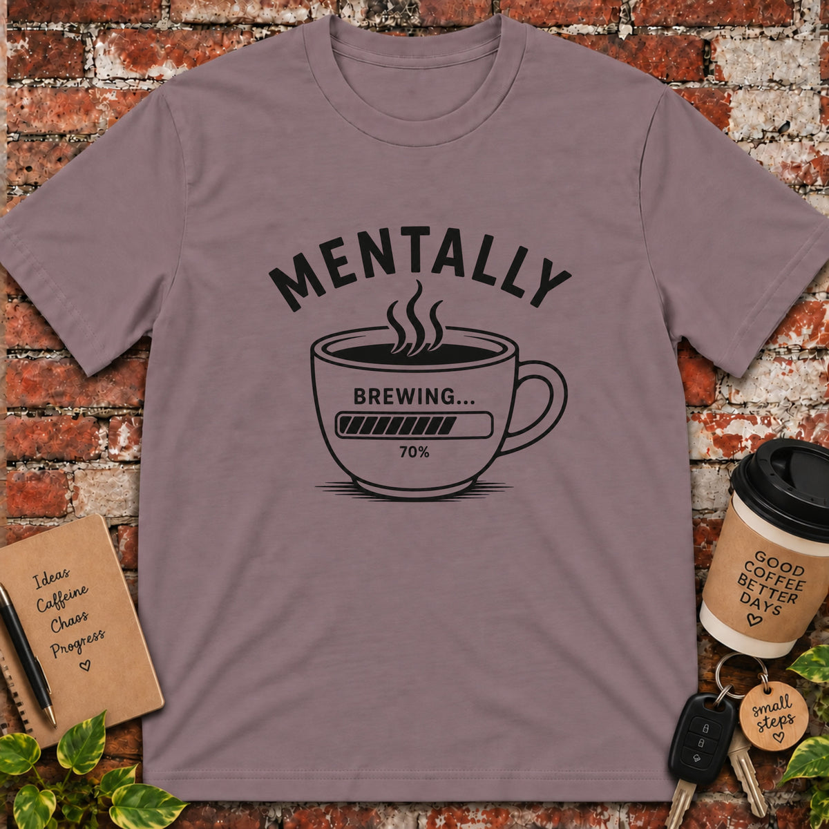 Mentally Brewing T-Shirt
