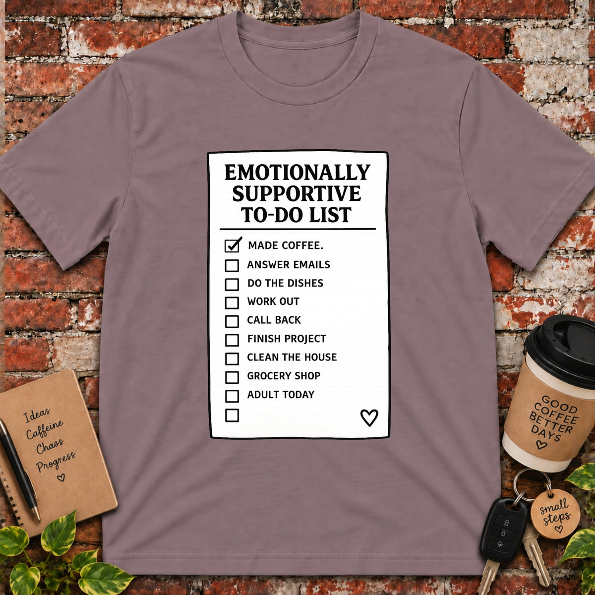 Emotionally Supportive To Do List T-Shirt