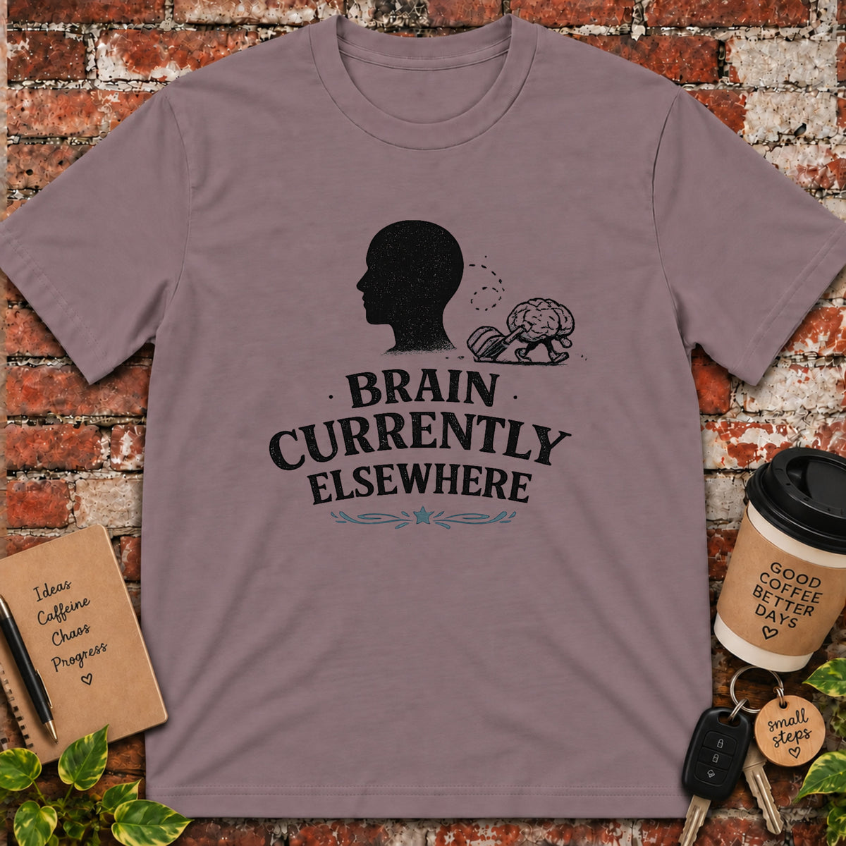 Brain Currently Elsewhere T-Shirt