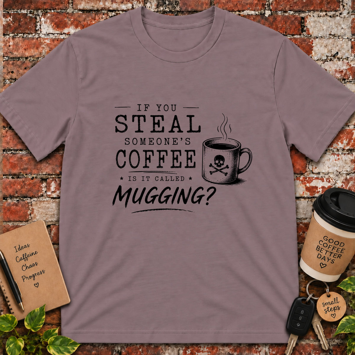 If You Steal Coffee T-Shirt