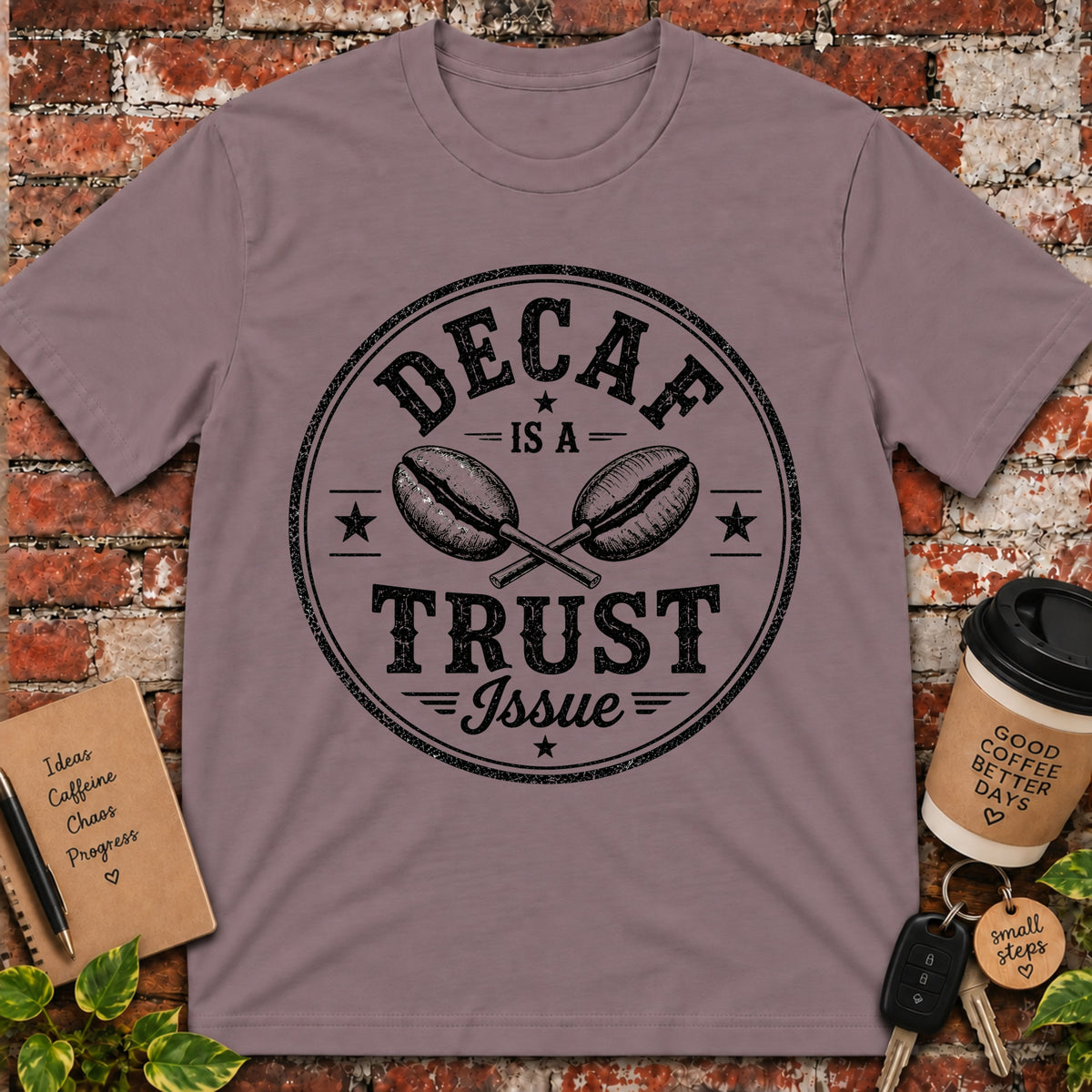 Decaf is a Trust IssueT-Shirt