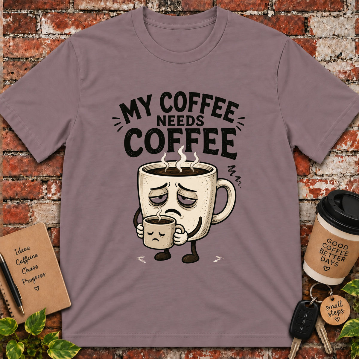 My Coffee Needs Coffee T-Shirt